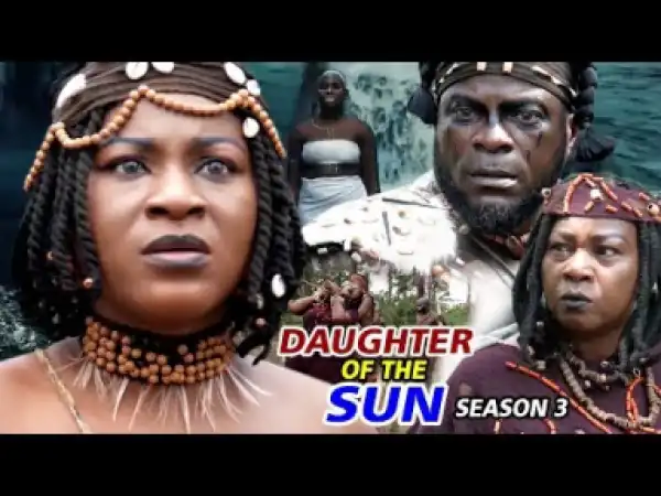 DAUGHTER OF THE SUN SEASON 3 - 2019 Nollywood Movie